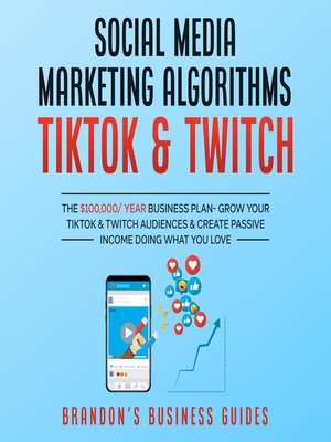 cover image of Social Media Marketing Algorithms- Tiktok &amp; Twitch